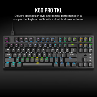 KEYBOARD CORSAIR K60 PRO TKL RGB OPX MECHANICAL